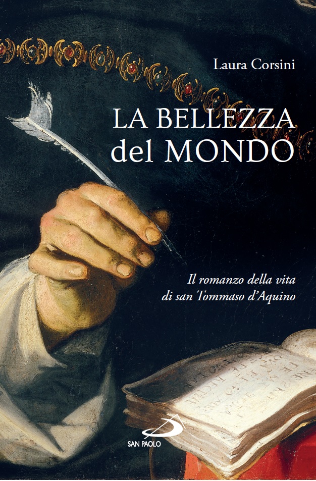 La bellezza del mondo. Il romanzo della vita di san Tommaso d’Aquino